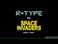 R-Type vs. Space Invaders
