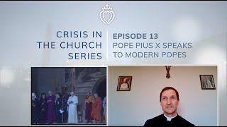 Crisis Series #13 with Fr. Robinson: Modernist Popes in Their Own Words