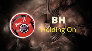 Bh - Holding On No Copyright Music