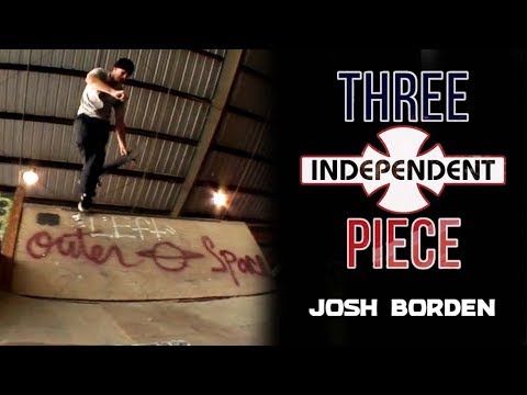 Josh Borden: 3-Piece | Independent Trucks