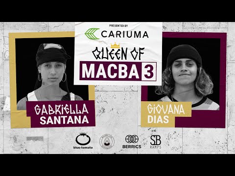 Queen of MACBA 3:  Giovana Dias Vs. Gabriella Santana - Round 1: Presented By Cariuma