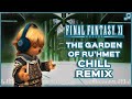The Garden of Ru'Hmet ▸ CHILL REMIX ▸ Final Fantasy XI