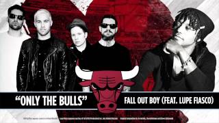 Watch Fall Out Boy Only The Bulls video