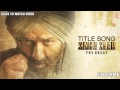 Singh Saab the Great Full Song (Audio) | Sunny Deol | Latest Bollywood Movie 2013