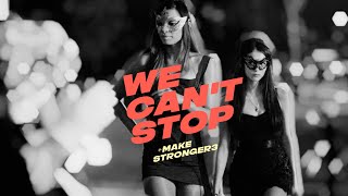 We Can't Stop (+@MakeStronger3)
