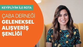Çaba Derneği Geleneksel Alışveriş Şenliği - Keyifliyim Hepsitv