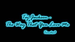 Watch Taj Jackson The Way That You Love Me video