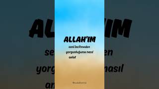 Allahım Yoruldum.