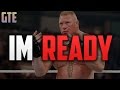 Brock Lesnar - I’m Ready | The Comeback [Motivation]