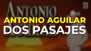 Watch Antonio Aguilar Dos Pasajes video