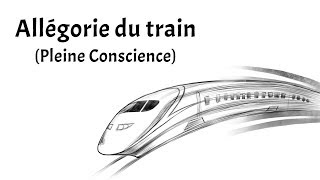 Allégorie Du Train, Une Aide Pour Se Libérer Des Pensées