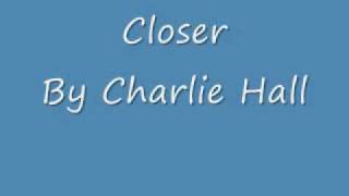 Watch Charlie Hall Closer video