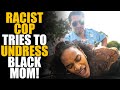 RACIST Cop Harasses BLACK MOM! Instantly REGRETS It... | SAMEER BHAVNANI