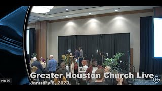 Greater Houston Church Live, January 29, 2023