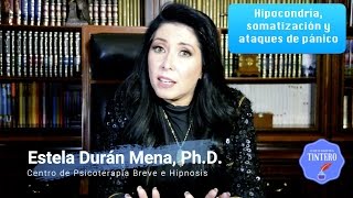 Lo que se quedó en el tintero- Hipocondría, somatización y ataques de pánico