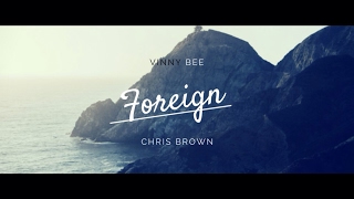 Video Foreign ft. Chris Brown Vinny Bee