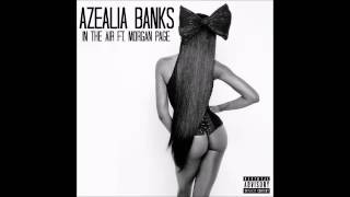 Watch Azealia Banks In The Air video
