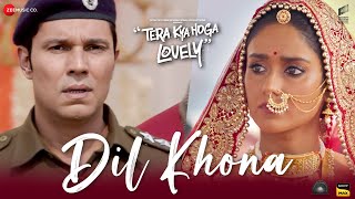 Dil Khona - Tera Kya Hoga Lovely | Randeep Hooda, Ileana D'Cruz| Yashita, Shahid