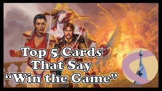 Best In The Multiverse Top 5 Cards That Say Win The Game