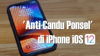 Cara Menggunakan Fitur 'Anti Candu Ponsel' di iPhone iOS 12