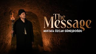#Yeni The Message-رسالة Mustafa Özcan Güneşdoğdu