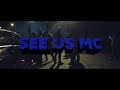 See Us MC Video preview
