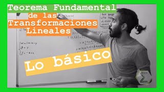 Teorema fundamental de las transformaciones lineales (53/113) | TRANSFORMACIONES LINEALES