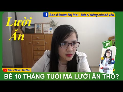 Bé 10 tháng tuổi rất lười ăn phải làm sao?