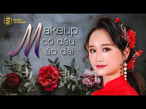 Trang điểm cô dâu áo dài đẹp 2021 | Học makeup chuyên nghiệp