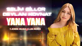 Selim Billor ft. Ceylan Koynat - Yana Yana (Y-Emre Music Club Remix)