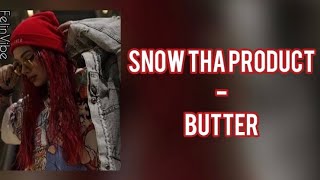 Snow tha Product - Butter (Lyrics)
