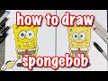 How to Draw SPONGE BOB Squarepants - Step by Step - Easy Drawings for Anyone