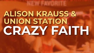 Watch Alison Krauss Crazy Faith video