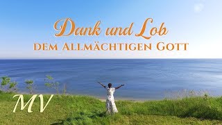 Christliches Musikvideo | “Dank und Lob dem Allmächtigen Gott” | Leben im Licht Gottes