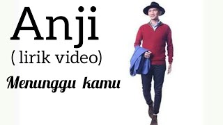 (Lirik video) Anji-menunggu kamu