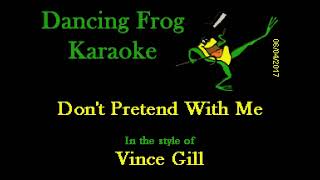 Watch Vince Gill Dont Pretend With Me video