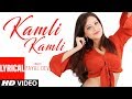 Kamli Kamli Lyrical Video | Payal  Dev |  Raaj  Aashoo | Latest Song 2018