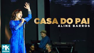 Watch Aline Barros Casa Do Pai video