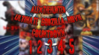 Godzilla Ultimate Movie Countdown 5-1 Alexthehunted