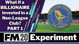 What If A Billionaire Invested In A Non-League Club Fm20 Experiment Part 1
