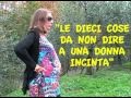 Le 10 cose da NON dire a una DONNA INCINTA (Video divertente by Joe Natta)
