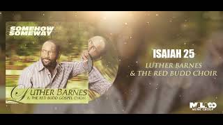 Watch Luther Barnes Isaiah 25 video