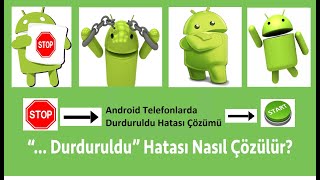 Android Telefonlarda Durduruldu Hatası Çözümü Kısa Net