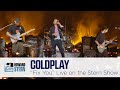 Coldplay “Fix You” Live on the Stern Show