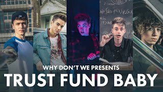 Watch Why Dont We Trust Fund Baby video