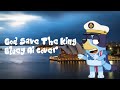 God Save The King Bluey Ai Cover (British National Anthem Australia Version)
