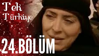 Tek Türkiye 24.Bölüm İzle