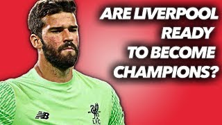ALISSON SIGNS | ARE LIVERPOOL NOW READY TO BECOME PREMIER LEAGUE CHAMPIONS?