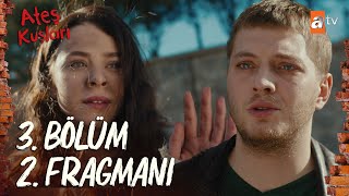 Ateş Kuşları 3. Bölüm 2. Fragmanı | ''Bizim evimiz, beşimizin olduğu her yer!” @