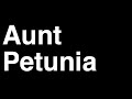 How To Pronounce Aunt Petunia Dursley Harry Potter Books Movies ...